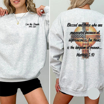 Live like Charlie Kirk Matthew 5:10 Sweatshirt