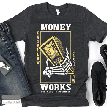 Men's Money Works Business Is Business T-shirt