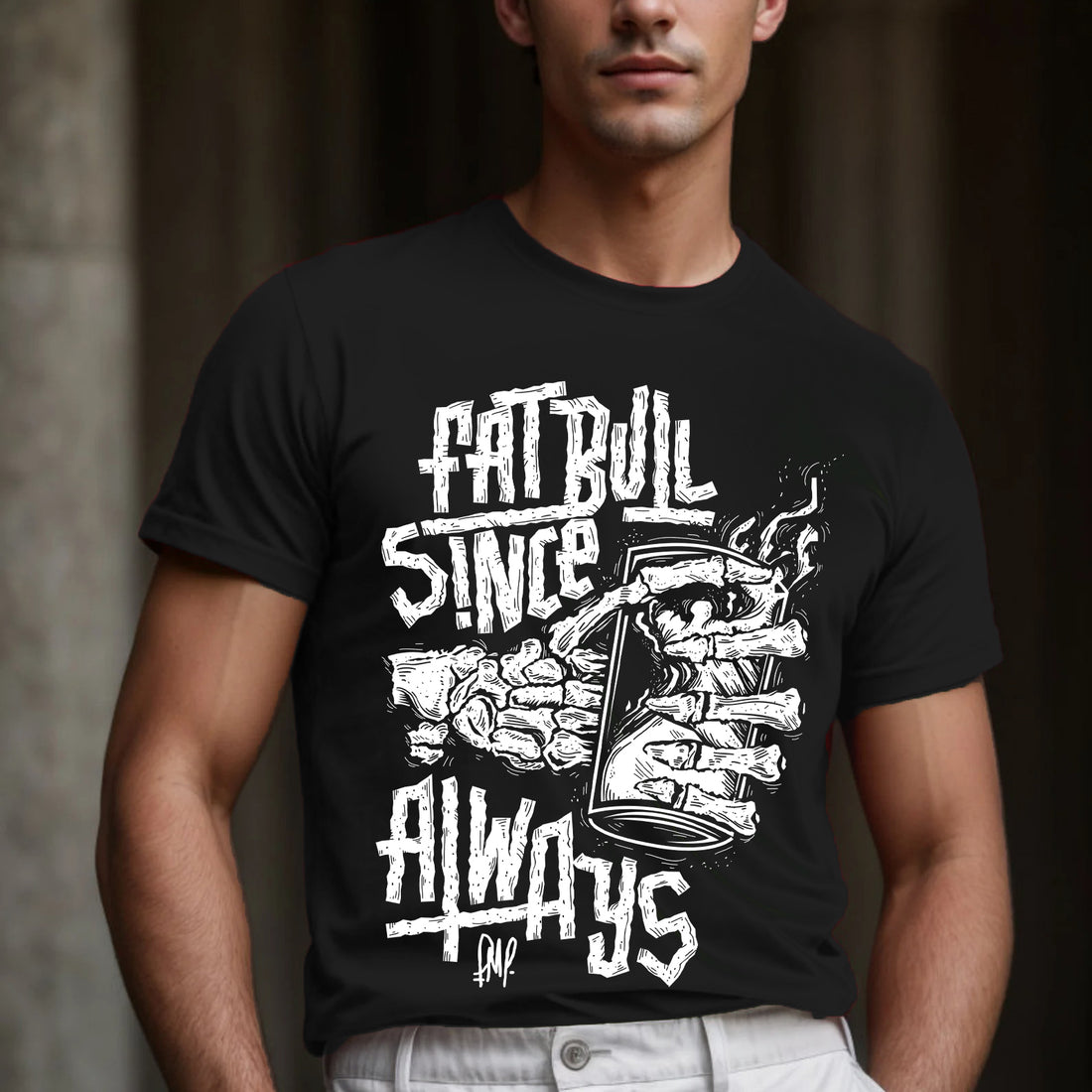 Fat Buil Aince Always T-shirt