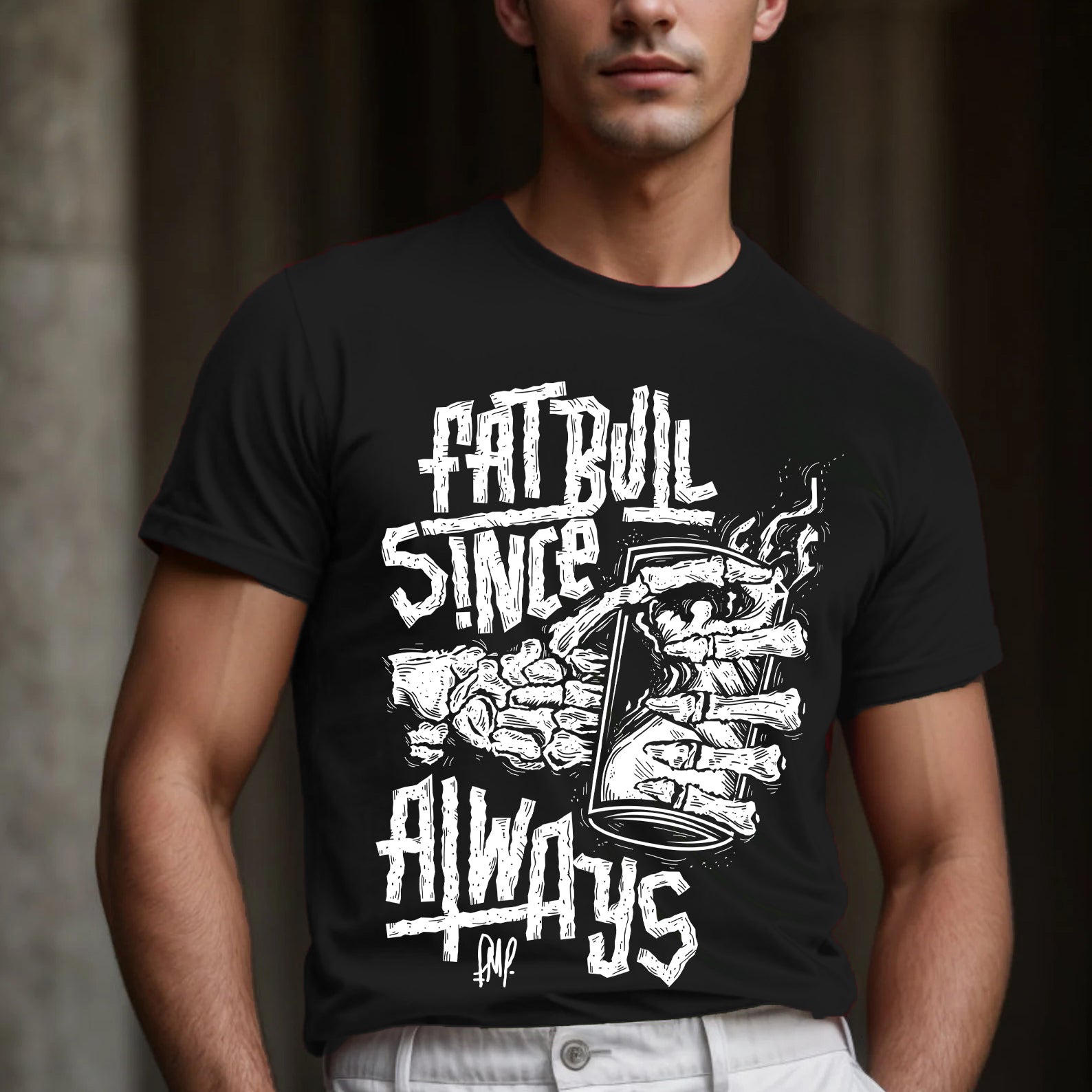 Fat Buil Aince Always T-shirt