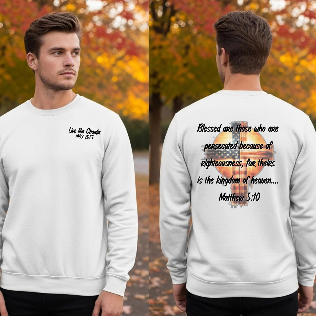 Live like Charlie Kirk Matthew 5:10 Sweatshirt